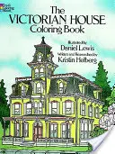 La casa victoriana para colorear - The Victorian House Coloring Book