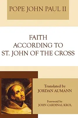 La fe según san Juan de la Cruz - Faith According to St. John of the Cross