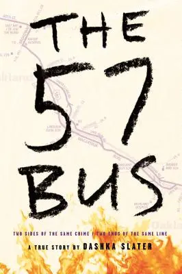 El autobús 57: la historia real de dos adolescentes y el crimen que cambió sus vidas - The 57 Bus: A True Story of Two Teenagers and the Crime That Changed Their Lives