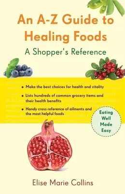 Guía A-Z de alimentos curativos: Una referencia para el comprador - An A-Z Guide to Healing Foods: A Shopper's Reference