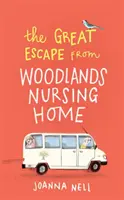 La gran evasión de la residencia de ancianos Woodlands - Otra novela magníficamente edificante de la autora del bestseller LAS SOLTERAS DE JACARANDA RETIR - Great Escape from Woodlands Nursing Home - Another gorgeously uplifting novel from the author of the bestselling THE SINGLE LADIES OF JACARANDA RETIR