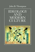 Ideología y cultura moderna - Teoría social crítica en la era de la comunicación de masas - Ideology and Modern Culture - Critical Social Theory in the Era of Mass Communication