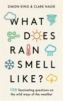 ¿A qué huele la lluvia? - Descubra las fascinantes respuestas a las preguntas más curiosas sobre el tiempo de la mano de dos meteorólogos expertos - What Does Rain Smell Like? - Discover the fascinating answers to the most curious weather questions from two expert meteorologists