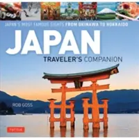 Japan Traveler's Companion: Los lugares más famosos de Japón desde Okinawa hasta Hokkaido - Japan Traveler's Companion: Japan's Most Famous Sights from Okinawa to Hokkaido