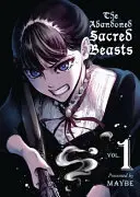 A las bestias sagradas abandonadas, volumen 1 - To the Abandoned Sacred Beasts, Volume 1