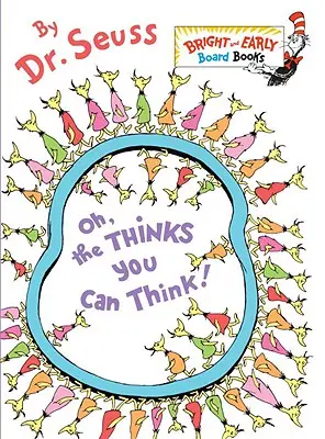 ¡Oh, las cosas que puedes pensar! - Oh, the Thinks You Can Think!