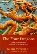 Los Cuatro Dragones: Limpiando los Meridianos y Despertando la Columna en Nei Gong - The Four Dragons: Clearing the Meridians and Awakening the Spine in Nei Gong