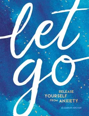 Let Go: Libérate de la ansiedad - Let Go: Release Yourself from Anxiety