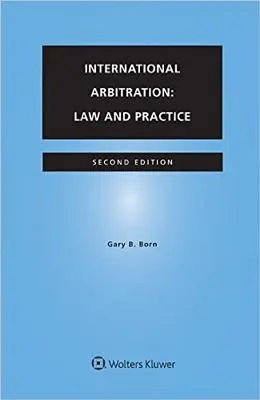 Arbitraje internacional: Derecho y práctica - International Arbitration: Law and Practice