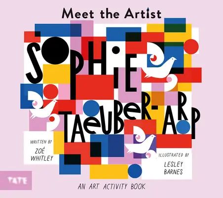 Conozca a la artista: Sophie Taeuber-Arp - Meet the Artist: Sophie Taeuber-Arp