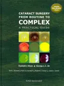 Cirugía de cataratas de rutinaria a compleja: Guía práctica - Cataract Surgery from Routine to Complex: A Practical Guide