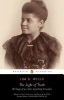 La luz de la verdad: escritos de un cruzado contra el linchamiento - The Light of Truth: Writings of an Anti-Lynching Crusader