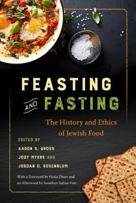 Festín y ayuno: Historia y ética de la alimentación judía - Feasting and Fasting: The History and Ethics of Jewish Food