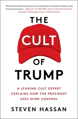El culto a Trump: Un destacado experto en sectas explica cómo el presidente utiliza el control mental - The Cult of Trump: A Leading Cult Expert Explains How the President Uses Mind Control