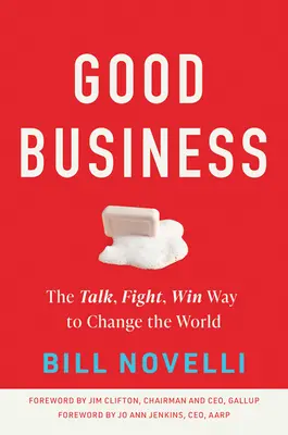 Buenos negocios: La forma de hablar, luchar y ganar para cambiar el mundo - Good Business: The Talk, Fight, Win Way to Change the World