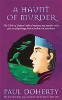 Haunt of Murder (Canterbury Tales Mysteries, Libro 6) - Una fantasmagórica historia de amor y muerte en la Inglaterra medieval. - Haunt of Murder (Canterbury Tales Mysteries, Book 6) - A ghostly tale of love and death in medieval England