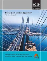 Equipos de montaje de tableros de puentes: Guía de buenas prácticas - Bridge Deck Erection Equipment: A best practice guide