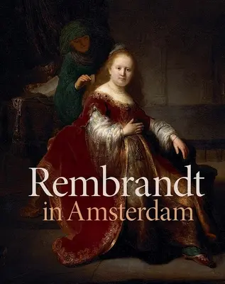 Rembrandt en Ámsterdam: Creatividad y competición - Rembrandt in Amsterdam: Creativity and Competition