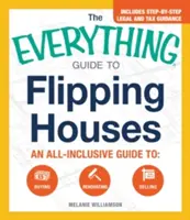 La guía completa para vender casas: Guía completa para comprar, reformar y vender casas - The Everything Guide to Flipping Houses: An All-Inclusive Guide to Buying, Renovating, Selling
