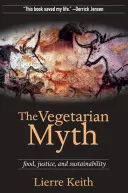 El mito vegetariano: alimentación, justicia y sostenibilidad - The Vegetarian Myth: Food, Justice, and Sustainability