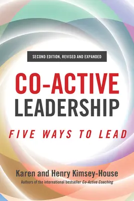 Liderazgo Co-Activo, Segunda Edición: Cinco maneras de liderar - Co-Active Leadership, Second Edition: Five Ways to Lead