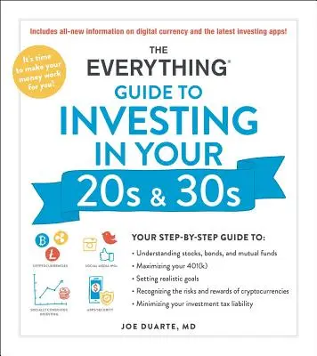 Guía completa para invertir a los 20 y 30 años: Su guía paso a paso para: * Entender las acciones, los bonos y los fondos de inversión * Maximizar su 401 - The Everything Guide to Investing in Your 20s & 30s: Your Step-By-Step Guide To: * Understanding Stocks, Bonds, and Mutual Funds * Maximizing Your 401