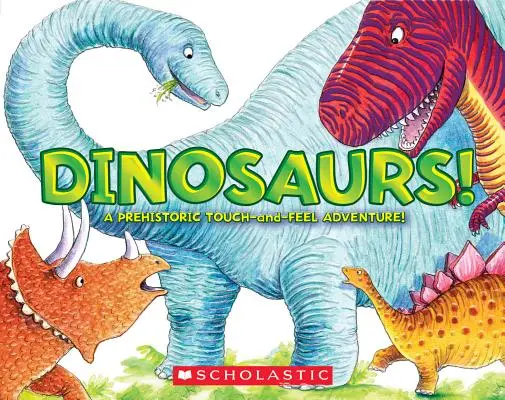 ¡Dinosaurios! Una aventura prehistórica para tocar y sentir