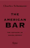 El bar americano: El arte de mezclar bebidas - The American Bar: The Artistry of Mixing Drinks