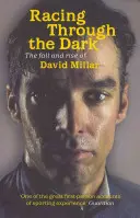 Racing Through the Dark: Caída y ascenso de David Millar - Racing Through the Dark - The Fall and Rise of David Millar