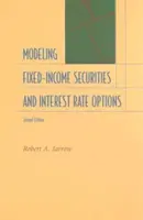 Modelización de valores de renta fija y opciones sobre tipos de interés: Segunda edición - Modeling Fixed-Income Securities and Interest Rate Options: Second Edition