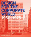 Diseño para el mundo empresarial: La creatividad en juego, 1950-1975 - Design for the Corporate World: Creativity on the Line, 1950-1975