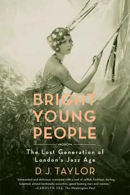 Bright Young People: La generación perdida de la era del jazz londinense - Bright Young People: The Lost Generation of London's Jazz Age