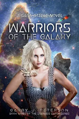 Guerreros de la Galaxia, Volumen 3: Una novela de Sara Steele - Warriors of the Galaxy, Volume 3: A Sara Steele Novel