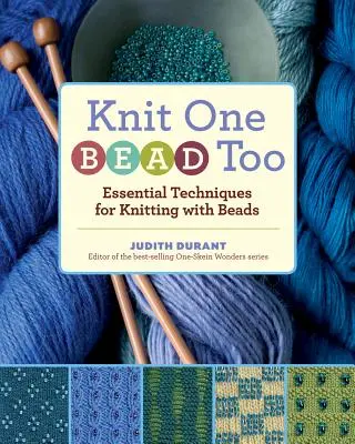 Knit One, Bead Too: Técnicas esenciales para tejer con abalorios - Knit One, Bead Too: Essential Techniques for Knitting with Beads