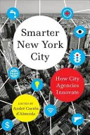 Una ciudad de Nueva York más inteligente: Cómo innovan las agencias municipales - Smarter New York City: How City Agencies Innovate