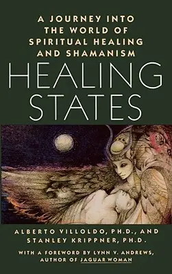 Estados curativos: Un viaje al mundo de la curación espiritual y el chamanismo - Healing States: A Journey Into the World of Spiritual Healing and Shamanism