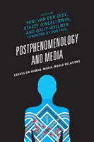 Postfenomenología y medios de comunicación: Ensayos sobre las relaciones entre el ser humano, los medios de comunicación y el mundo - Postphenomenology and Media: Essays on Human-Media-World Relations