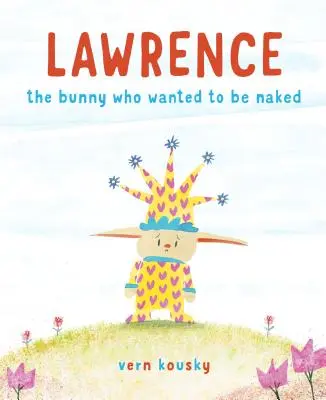 Lawrence: El conejito que quería estar desnudo - Lawrence: The Bunny Who Wanted to Be Naked