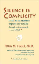 El silencio es complicidad: Un llamamiento para que los profesores mejoren nuestras escuelas a través de la investigación-acción, no de la Nclb*. - Silence Is Complicity: A Call to Let Teachers Improve Our Schools Through Action Research--Not Nclb*