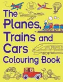 Libro para colorear de aviones, trenes y coches - The Planes, Trains and Cars Colouring Book