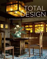 Diseño Total: Arquitectura e interiores de casas modernas icónicas - Total Design: Architecture and Interiors of Iconic Modern Houses