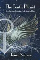 El décimo planeta: Revelaciones del Eris astrológico - The Tenth Planet: Revelations From the Astrological Eris