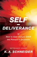 Self-Deliverance: Cómo obtener la victoria sobre los poderes de las tinieblas - Self-Deliverance: How to Gain Victory Over the Powers of Darkness