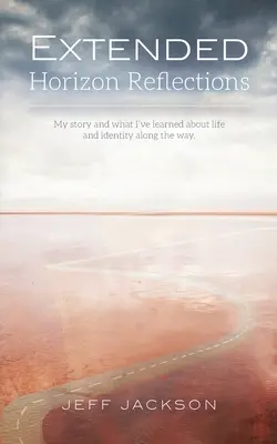 Reflexiones de Horizonte Ampliado: Mi historia y lo que he aprendido sobre la vida y la identidad a lo largo del camino - Extended Horizon Reflections: My story and what I've learned about life and identity along the way