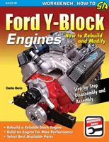 Motores Ford Y-Block: Cómo reconstruir y modificar - Ford Y-Block Engines: How to Rebuild and Modify