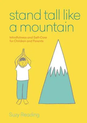 Levántate como una montaña - Mindfulness y autocuidado para niños ansiosos y padres preocupados - Stand Tall Like a Mountain - Mindfulness and Self-Care for Anxious Children and Worried Parents