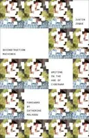 Máquinas de deconstrucción, 54: Escribir en la era de la ciberguerra - Deconstruction Machines, 54: Writing in the Age of Cyberwar