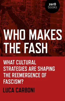 Quién marca la moda: ¿Qué estrategias culturales están dando forma al resurgimiento del fascismo? - Who Makes the Fash: What Cultural Strategies Are Shaping the Reemergence of Fascism?