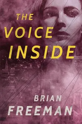 La voz interior Un thriller - The Voice Inside: A Thriller