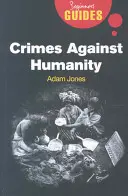 Crímenes contra la Humanidad: Guía para principiantes - Crimes Against Humanity: A Beginner's Guide